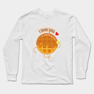 I Love You A Waffle Lot ! Long Sleeve T-Shirt